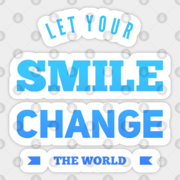 Let your smile change the world Sticker by BoogieCreates